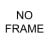 No Frame 